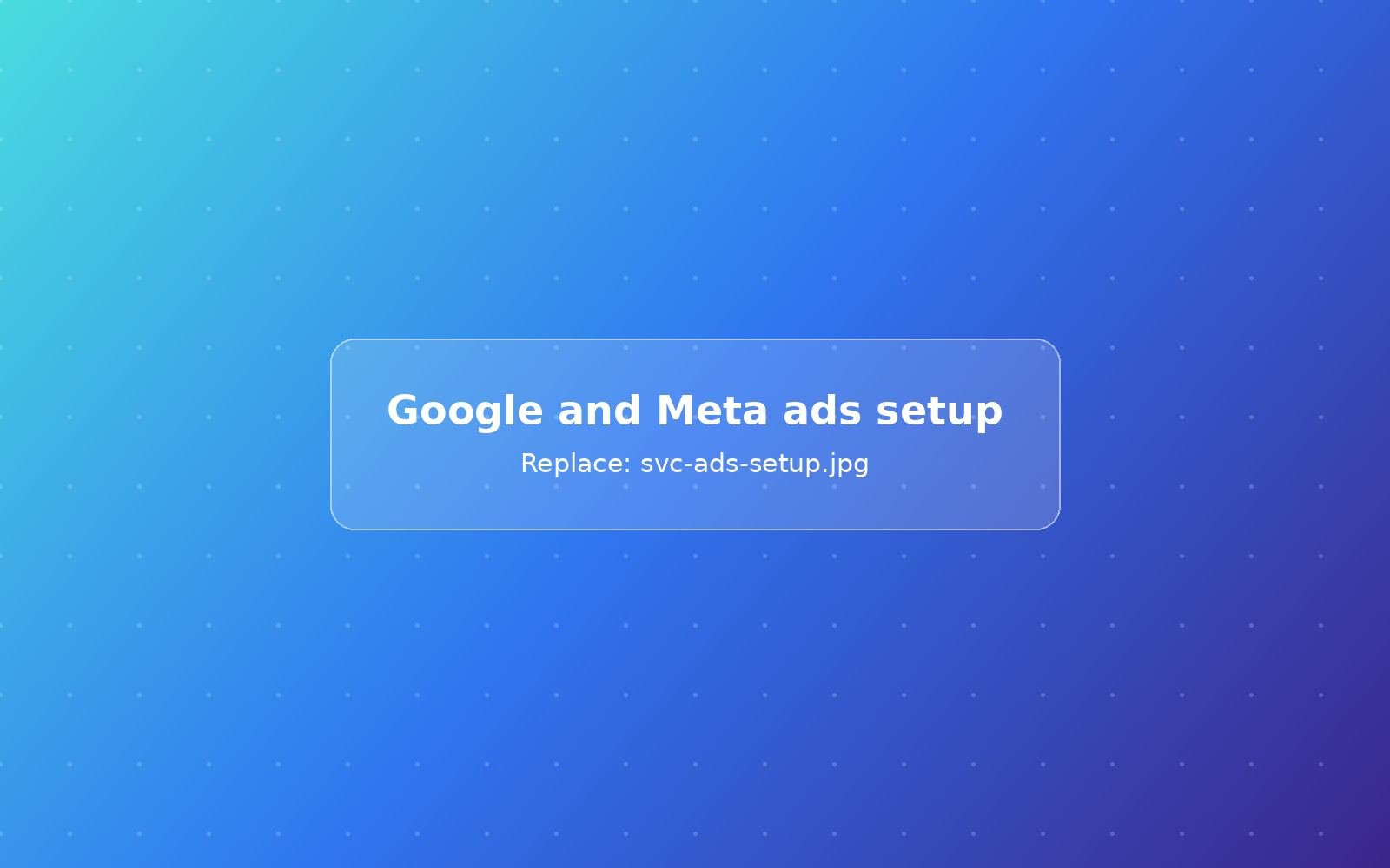 Google and Meta Ads Setup by UDAAN IT SERVICE
